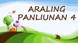ARALING
PANLIUNAN 4
 