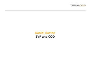 Daniel Racine
EVP and COO
 