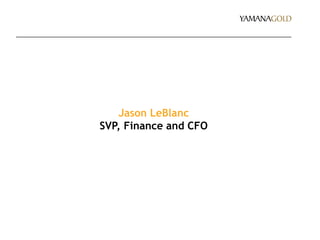 Jason LeBlanc
SVP, Finance and CFO
 