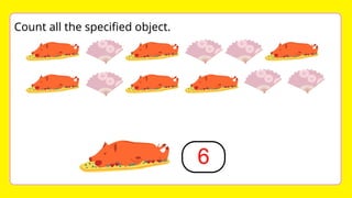 6
Count all the specified object.
 