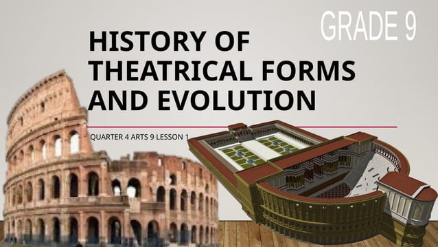 Q4-PPT-Arts9_Lesson-1-History-of-Theatrical-Forms-and-Evolution-1.pptx ...