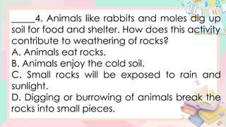 How Animas Break The Rocks Quarter 4-Week 1-SCIENCE-5 Weathering of Rocks | PPTX