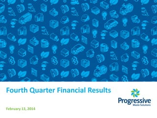 Fourth Quarter Financial Results
February 13, 2014

 