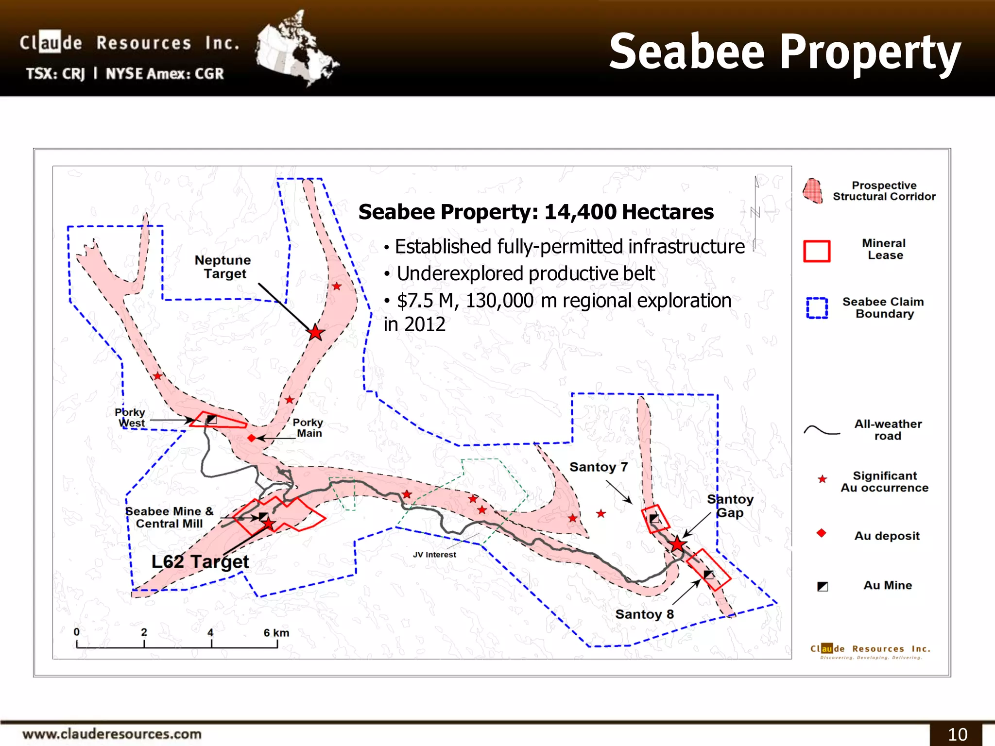 Seabee Property: 14,400 Hectares
  • Established fully-permitted infrastructure
  • Underexplored productive belt
  • $7.5 M, 130,000 m regional exploration
  in 2012




                                                 10
 