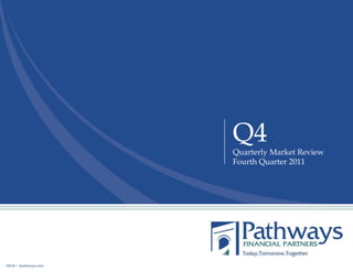 Q4 Quarterly Market Review Fourth Quarter 2011 