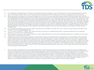 (1) In providing 2015 Estimated Results, TDS has not completed the above reconciliation to net income because it does not provide guidance for income
taxes. TDS believes that the impact of income taxes cannot be reasonably predicted; therefore, the company is unable to provide such guidance.
(2) Operating cash flow is defined as net income, adjusted for the items set forth in the reconciliation above. Adjusted EBITDA (earnings before interest,
taxes, depreciation, amortization and accretion), is defined as net income, adjusted for the items set forth in the reconciliation above. Operating cash flow
and Adjusted EBITDA exclude these items in order to show operating results on a more comparable basis from period to period. From time to time, TDS
may exclude other items from Operating cash flow and/or Adjusted EBITDA if such items help reflect operating results on a more comparable basis. TDS
does not intend to imply that any such items that are excluded are non-recurring, infrequent or unusual; such items may occur in the future. Operating
cash flow and Adjusted EBITDA are not measures of financial performance under Generally Accepted Accounting Principles in the United States (“GAAP”)
and should not be considered as alternatives to net income as indicators of the company’s operating performance or as alternatives to cash flows from
operating activities, determined in accordance with GAAP, as indicators of cash flows or as measures of liquidity. TDS believes Operating cash flow and
Adjusted EBITDA are useful measures of TDS’ operating results before significant recurring non-cash charges, gains and losses, and other items as
indicated above.
(3) A reconciliation of Operating cash flow (Non-GAAP) to operating income (GAAP) for full year 2014, 2013, and 2012 actual results can be found on the
company's website at investors.tdsinc.com.
(4) The TDS column includes U.S. Cellular, TDS Telecom and also the impacts of consolidating eliminations, corporate operations and non-reportable
segments, all of which are not presented above.
(5) Actual results for the three months ended December 31, 2013 includes $45 million of incremental accelerated depreciation, amortization and accretion
resulting from the Divestiture Transaction.
(6) Adjusted income before income taxes is defined as income before income taxes, adjusted for the items set forth in the reconciliation above. Adjusted
income before income taxes excludes these items in order to show operating results on a more comparable basis from period to period. TDS does not
intend to imply that any such items that are excluded are non-recurring, infrequent or unusual; such items may occur in the future. Adjusted income
before income taxes is not a measure of financial performance under Generally Accepted Accounting Principles in the United States (“GAAP”) and should
not be considered as an alternative to income before income taxes as an indicator of the company’s operating performance or as an alternative to cash
flows from operating activities, determined in accordance with GAAP, as an indicator of cash flows or as a measure of liquidity. TDS believes adjusted
income before income taxes is a useful measure of TDS’ operating results before significant recurring non-cash charges, discrete gains and losses, and
financing charges (interest expense).
* The U.S. Cellular Consolidated amounts represent GAAP financial measures and include the results of both the Core Markets and the Divestiture and
NY1 and NY2 Partnerships. The amounts for Divestiture Markets and NY1 and NY2 Partnerships, and for the Core Markets, represent non-GAAP financial
measures. TDS believes that the amounts for the Divestiture Markets and NY1 and NY2 Partnerships, and for the Core Markets, may be useful to
investors and other users of its financial information in evaluating the separate results for the Core Markets. Divestiture Markets are comprised of U.S.
Cellular's Chicago, central Illinois, St. Louis and certain Indiana/Michigan/Ohio markets. Core Markets are comprised of all other markets in which U.S.
Cellular conducts business including Peoria, Rockford and certain other areas in Illinois, and in Columbia, Joplin, Jefferson City and certain other areas in
Missouri. Core Markets as defined also includes any other income or expenses due to U.S. Cellular’s direct or indirect ownership interests in other
spectrum in the Divestiture Markets which was not included in the sale and other retained assets from the Divestiture Markets.
34
 