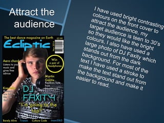 Attract the
audience
 