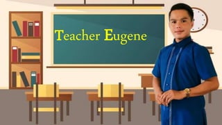 Teacher Eugene
 