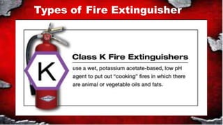 Types of Fire Extinguisher
 
