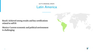 7
Brazil: Achieved strong results and key certifications
related to mPOS
Mexico: Current economic and political environment
is challenging
Latin America
Q4 FY16 REGIONAL UPDATE
 