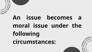 Understanding An Issue Understanding Moral Issues: Right, Wrong, and Responsibility in Society ...