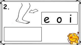 2.
e o i
 