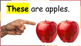 These are apples.
 