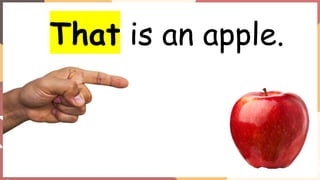 That is an apple.
 