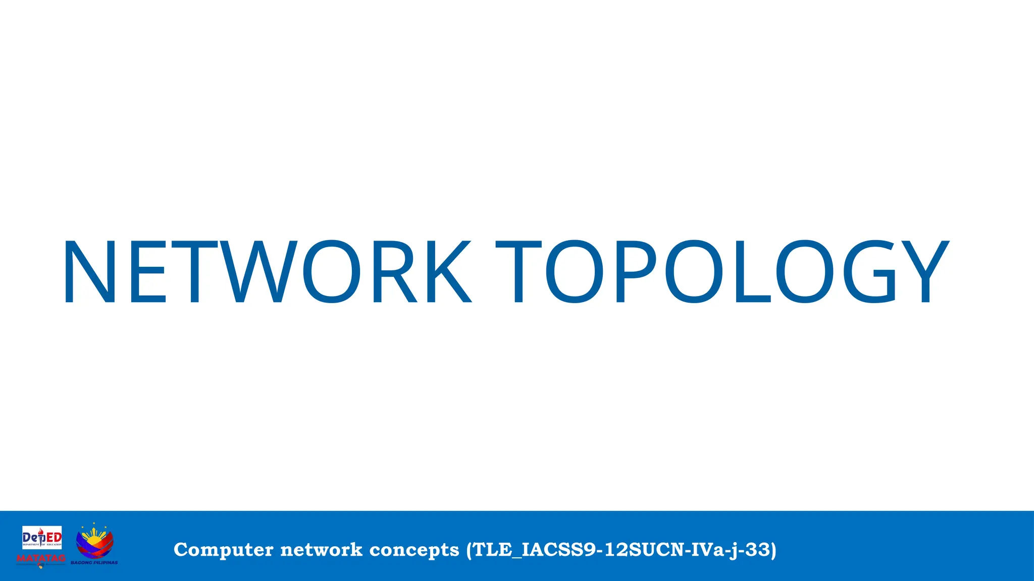 Quarte 4 Grade 9 Ict Css Topic Network Topology Pptx