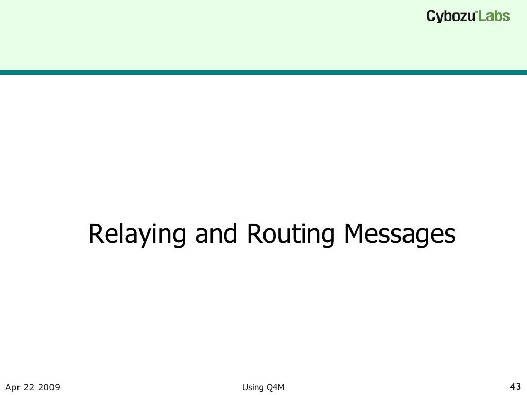Relaying and Routing Messages 43