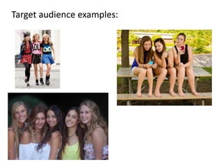 Target audience examples:
 