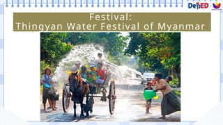 Festival:
Thingyan Water Festival of Myanmar
 