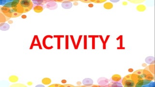 ACTIVITY 1
 