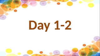 Day 1-2
 