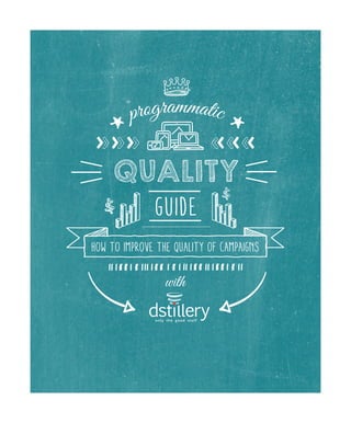 Quality
GUIDE
programmatic
how to improve the quality of Campaigns
with
 