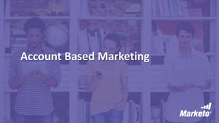 Account Based Marketing
 