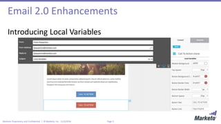 Page 3Marketo Proprietary and Confidential | © Marketo, Inc. 11/3/2016
Email 2.0 Enhancements
Introducing Local Variables
 