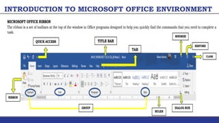 INTRODUCTION TO MICROSOFT OFFICE ENVIRONMENT
 