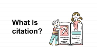 What is
citation?
 