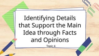 Support Facts Identifying Details taht Support the Main Idea through Facts and ...