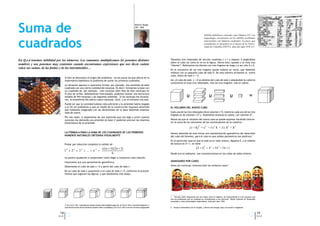Suma de
                                                                                                                             Mario A. Bunge
                                                                                                                             CBC - UBA


                                                                                                                                                                                         Tablilla babilónica conocida como Plimton 322. Los



cuadrados
                                                                                                                                                                                         arqueólogos encontraron en las tablillas problemas
                                                                                                                                                                                         relacionados con números cuadrados. La pieza, que
                                                                                                                                                                                         actualmente se encuentra en el museo de la Univer-
                                                                                                                                                                                         sidad de Columbia (EEUU), data del siglo XVII A.C.




En Q.e.d tenemos debilidad por los números. Los sumamos, multiplicamos les ponemos distintos                                                       Tomamos tres rebanadas de sección cuadrada x x x y espesor h pegándolas
                                                                                                                                                   sobre el cubo tal como se ve en la ﬁgura. Hecho esto, quedan a la vista tres
nombres y nos ponemos muy contentos cuando encontramos expresiones que nos dicen cuánto                                                            “dientes”. Rellenamos los dientes con tres lingotes de largo x y sec ción h x h.
valen sus sumas, de las ﬁnitas y de las interminables…
                                                                                                                                                   En el encuentro de los tres lingotes queda todavía un vacío, que debemos
                                                                                                                                                   rellenar con un pequeño cubo de lado h. De esta manera arribamos al nuevo
                                                                                                                                                   cubo, ahora de lado x + h.
                                     Si bien se desconoce el origen del problema, no son pocos los que ubican en la
                                     matemática babilónica al problema de sumar los primeros cuadrados.                                            Así, el cubo de lado x + h se obtiene del cubo de lado x adosándole la cubierta
                                                                                                                                                   consistente en esas tres rebanadas, más los tres lingotes, más el cubito.
                                     La situación aparece si queremos formar, por ejemplo, una pirámide de base
                                     cuadrada con una cierta cantidad de naranjas. Es decir: formamos la base con
                                     un cuadrado de, por ejemplo, cien naranjas (diez ﬁlas de diez naranjas) en
                                     el piso de arriba, debidamente intercaladas, podemos montar una estructura
                                     estable de 9x9 naranjas y asi seguimos subiendo. Si las naranjas nos alcanza-
                                     ron, la anteúltima ﬁla tedría cuatro naranjas, (2x2) y en el extremo una sola.
                                     Puede ser que la cantidad hubiese sido suﬁciente y la pirámide habría llegado
                                     a su ﬁn sin problemas o que en medio de la construcción hayamos advertido                                     EL VOLUMEN DEL NUEVO CUBO
                                     que habíamos exagerado con las dimensiones de la base debiendo empezar
                                     todo de nuevo.                                                                                                Cada una de las tres rebanadas tiene volumen x2 h, mientras cada uno de los tres
                                                                                                                                                   lingotes es de volumen x h2 y ﬁnalmente tenemos el cubito, con volumen h3.
                                     Por esa razón, si disponemos de una expresión que nos diga a priori cuantas
                                     naranjas nos demanda una pirámide de base n2 podemos precisar las máximas                                     Vemos así que el volumen del nuevo cubo se puede expresar haciendo interve-
                                     dimensiones de la pirámide.                                                                                   nir la suma de los volúmenes de los constituyentes de la cubierta:



                                     LA FÓRMULA PARA LA SUMA DE LOS CUADRADOS DE LOS PRIMEROS                                                      Hemos obtenido de esta forma una representación geométrica del desarrollo
                                     NÚMEROS NATURALES OBTENIDA VISUALMENTE                                                                        del cubo del binomio, para el caso en que ambos parámetros son positivos.1
                                                                                                                                                   En el particular caso en que el lado es un valor entero, digamos k, y el módulo
                                     Probar por inducción completa la validez de                                                                   de avance es h=1, se tiene



                                                                                                                                                   Desde acá en adelante, nos concentraremos en los cubos de lados enteros.
                                     no parece ayudarnos a comprender cómo llegar a conjeturar esta relación.
                                     Intentamos acá una aproximación geométrica.                                                                   AVANZANDO POR CAPAS

                                     Obteniendo el cubo de lado x+h a partir del cubo de lado x                                                    Antes de continuar, miremos bien las muñecas rusas:2
                                                                                                                                                                                          ñecas

                                     De un cubo de lado x pasaremos a un cubo de lado x+h ,conforme al procedi-
                                     miento que sugieren las ﬁguras, y que detallamos más abajo.




                                                                                                                                                   1 “Aunque estos diagramas son tan viejos como el álgebra, es sorprendente lo muy escasos que
                                                                                                                                                   son los profesores que se molestan en mostrárselos a sus alumnos”. Martin Gardner en Rosquillas
                                                                                                                                                   anudadas y otras amenidades matemáticas. Editorial Labor 1987.
                                     (*) En Q.e.d. Nro 1 abordamos ciertas sumas interminables (pág 24), en Q.e.d. Nro 2 una demostración vi-
                                     sual de las sumas de los primeros impares (retiro contratapa) y en Q.e.d. Nro 4 con los números poligonales   2   Busque matrioshka con el Google, y dentro del Google vaya a la opción “imágenes”.


                             18                                                                                                                                                                                                                      19
                            Q.e.d.                                                                                                                                                                                                                   Q.e.d.
 