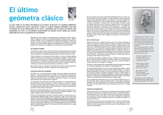 El último
geómetra clásico                                                                                      Carlos Borches
                                                                                                      CBC - UBA
                                                                                                                        Pero por aquellos años Europa marchaba inevitablemente hacia un nuevo con-
                                                                                                                        ﬂicto armado, que tenía en España su ensayo preliminar y del cual participa
                                                                                                                        Santaló cuando abandona Alemania y se enlista en las fuerzas republicanas.
                                                                                                                        “Cambió radicalmente mi vida -recordaba Santaló muchos años después-. Es-
                                                                                                                        tuve dos o tres años en la guerra civil, tuve que actuar allí bajo el arma
La clase estaba en sus manos, literalmente en sus manos. El pizarrón a su espalda, prolijamente                         de aviación. Salí bien, pero con todos los traumas con que uno queda des-
                                                                                                                        pués de una situación así, sobre todo cuando es derrotado...” La rendición de
borrado, contenía unas pocas expresiones escritas en el típico lenguaje matemático, pero toda                           las fuerzas republicanas no terminaría con la pesadilla del matemático, que
la atención del curso estaba puesta en las curvas y superﬁcies que las manos del maestro dejó                           pudo cruzar la frontera dando con los huesos en un campo de concentración
suspendidas en el aire y en las palabras, pronunciadas con musical acento catalán, que vuelven                          francés. Elie Cartan, un destacadísimo miembro de la comunidad matemática
                                                                                                                        francesa, que unos años después pasaría por los campos de concentración del
imborrables las clases de geometría de Luis Santaló.                                                                    nazismo, tramitó la liberación de Santaló y allí apareció nuevamente don Julio
                                                                                                                        Rey Pastor, quien ya tenía todo arreglado para instalar al recién liberado en
                                                                                                                        la Argentina.                                                                               “Siempre girando alrededor del arte
                               Matemático de fama mundial, Luis Santaló llegó a la Argentina en 1939 y supo ga-
                                                                                                                                                                                                                    de enseñar, que no es otro que el de
                               narse el respeto y el cariño de la comunidad cientíﬁca y docente del país. “Nací en
                                                                                                                        MUY LEJOS DE CASA                                                                           impartir conocimientos a los alumnos
                               Gerona, Cataluña, en 1911 y provengo de una familia de educadores: mi padre, mis                                                                                                     hasta lograr que los absorban y asimi-
                               hermanas, mis tías, todos eran maestros y yo también hice el magisterio -recordaba       Cuando el barco que lo sacaba de Europa pasó por las costas portuguesas se                  len como cosa propia olvidando cuán-
                               Santaló-, pero quería estudiar ingeniería y por aquella época la única carrera que se    enteró que la guerra se había desatado en todo el continente, pero Santaló                  do las aprendieron y quiénes se las han
                               podía hacer en Gerona era el magisterio, de manera que me fui para Madrid”               trataba de imaginar cual sería su futuro. Rey Pastor lo había puesto en con-                enseñado.
                                                                                                                        tacto con la matemática de primera línea y ahora lo esperaba con una plaza                  Tal es la gloria del maestro: sembrar
                                                                                                                        universitaria en un extremo del continente americano, lejos de la guerra, en                ideas para que las perpetúan los alum-
                               UN CAMBIO DE RUMBO
                                                                                                                        Argentina, más exactamente en la Ciudad de Rosario. “Puedo decir que soy ro-                nos. Así se pueden aplicar a ellos los
                               Las materias en común que por entonces tenían las carreras de ingeniería y de ciencias   sarino, si bien estuve más tiempo en Buenos Aires que en Rosario. Los primeros              versos que Manuel Machado escribió
                               exactas le permitieron al joven gerundense descubrir que había un universo descono-      diez años, los que impactan por las novedades y por todo lo que se extraña, los             para los autores de coplas:
                               cido en la geometría y en Madrid se produjo el primer cambio de rumbo en su vida.        pasé en Rosario”, rememoraba Santaló recordando la ciudad donde conoció a
                                                                                                                        su esposa y donde nacieron sus tres hijas.                                                     ‘Hasta que el pueblo las canta
                               “Santaló siempre fue una persona mas bien tímida, y cuando recordaba aquellos
                               primeros años decía que su objetivo era simplemente conseguir un puesto de do-           De aquellos días quedaron imágenes frescas: “Después de las penurias de la                     las coplas, coplas no son
                               cente en una escuela, hacer el doctorado en Madrid y enseñar en alguna univer-           guerra, donde el primer problema era conseguir comida, iba al mercado para                     y cuando las canta el pueblo
                               sidad española”, rememoraba su colega y amigo, el matemático Roque Scarﬁello.            ver las cosas baratas que se podían comer. Creo que en esa época nadie se                      ya nadie sabe el autor.
                               El Instituto Lope de Vega en Madrid recibió al ﬂamante Licenciado Santaló que            moría de hambre en las ciudades”, recordaba.
                               comenzó a dar clases al tiempo que obtenía su doctorado, en 1936.                                                                                                                       Procura tú que tus coplas
                                                                                                                        En Rosario, Santaló materializó trascendentales ideas de la geometría integral                 ..vayan al pueblo a parar,
                               Pero la Guerra Civil y la amistad con Julio Rey Pastor, uno de los más importantes       en un instituto dirigido por otro exiliado, el italiano Beppo Levi.                            aunque dejen de ser tuyas
                               matemáticos españoles, alejarían a Santaló de sus modestos sueños.                                                                                                                      para ser de los demás.
                                                                                                                        Unos años después la guerra terminó y la fama del geómetra catalán, rosarino
                                                                                                                        por adopción, llegó hasta la nueva Meca del mundo cientíﬁco: el centro de
                               CON UNA AYUDITA DE LOS AMIGOS                                                            Estudios Avanzados de Princeton, una nueva Alejandría creada para recibir a                    Que el fundir el corazón
                                                                                                                        los cientíﬁcos europeos que habían escapado del nazismo. Luego de ganar el                     en el alma popular
                               Rey Pastor era, en muchos sentidos, la imagen opuesta de Santaló: extrovertido,                                                                                                         lo que se pierde en nombre
                                                                                                                        premio instituido por la Fundación Guggenheim, Santaló pasó un período en
                               polémico y viajante empedernido. Rey Pastor era un matemático itinerante que                                                                                                            se gana en eternidad’
                                                                                                                        Princeton, que por entonces albergaba a personajes de la talla del físico Albert
                               todos los años pasaba por los principales centros de producción matemática de
                                                                                                                        Einstein, el multifacético John Von Newman y el lógico Godel.
                               Alemania e Italia para llevar las novedades cientíﬁcas a España y a un país que                                                                                                      (Luis Santaló, al recibir el título de Aca-
                               había adoptado como segunda patria: Argentina.                                           Fue su consagración internacional, pero si en su momento Alemania fue un lu-                démico Emérito de la Academia Nacio-
                                                                                                                        gar de tránsito, ahora lo serían los Estados Unidos. “En esa época a ninguno de             nal de Educación, Buenos Aires, 1997)
                               En conferencias de actualización matemática brindadas en la Universidad de Ma-
                                                                                                                        nosotros se nos ocurría quedarnos en el exterior, sentíamos que nuestro deber
                               drid, Rey Pastor conoció a Santaló y no tardó en advertir su talento. “Santaló:
                                                                                                                        era volver, que aquí había muchas cosas importantes para hacer”, aclaraba
                               ﬁrme esta solicitud y váyase para Alemania. Si Ud. se queda aquí va a ser profesor
                                                                                                                        Scarﬁello.
                               de enseñanza media toda la vida”, sentenció Rey Pastor, y Santaló comprendió que
                               la oferta no tenía nada de improvisado.
                                                                                                                        MAESTRO DE MATEMÁTICA
                               Rey Pastor ya había gestionado por su cuenta una beca para que Santaló se tras-
                               ladase a Alemania donde trabajaría bajo la dirección de Wilhelm Blaschke, quien          Lejos de encerrarse en el mundo de los especialistas, donde Santaló ya gozaba
                               estaba trazando nuevos surcos en la milenaria geometría.                                 de prestigio internacional, el geómetra nunca perdió su vocación docente, su
                                                                                                                        mirada humanista de la vida. Miles de profesores de enseñanza media pudie-
                               El buen ojo de Rey Pastor le permitió a Santaló encontrar un terreno fértil en la
                                                                                                                        ron escucharlo y leerlo en jornadas, cursos y textos destinados a la enseñanza
                               Universidad de Hamburgo donde comenzó a ganarse un lugar en la historia de las
                                                                                                                        de la matemática, donde la disciplina milenaria no quedaba restringida a un
                               ciencias como uno de los fundadores de la llamada geometría integral. Varios años
                                                                                                                        conjunto de técnicas.
                               después, cuando Santaló publicó Integral Geometry and Geometric probability, un
                               texto que aún hoy en día aparece frecuentemente entre las referencias bibliográ-         Para Santaló, más allá del valor de las aplicaciones, había en las ideas mate-
                               ﬁcas de la especialidad, Mark Kag, otro de los grandes geómetras del siglo XX dirá       máticas componentes estéticos irresistibles: “si en un principio fue el verbo y
                               sobre el matemático gerundense: “Por muchos años, líder indiscutido en el campo          éste hizo la luz, lo primero que se iluminó fueron las ideas diáfanas e incon-
                               de la geometría integral”.                                                               sútiles de la matemática”

                              24                                                                                                                                                                           25
                             Q.e.d.                                                                                                                                                                        Q.e.d.
 