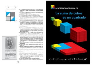 x                       y
     Varilla de 10 cm con los dos cortes
                                                                                                                                                  DEMOSTRACIONES VISUALES
                                                    - JC: Te apuesto 30 míos contra 10 tuyos a que con los tres pedazos no se
                                                         puede armar un triángulo. ¿Te conviene aceptar o te estoy tratando de
     y                                                   estafar?



                                                                                                                                                  La suma de cubos
10                                                  - C: Para que me convenga aceptar, la probabilidad de que se pueda armar un
                                                         triángulo debería superar el 33,33%
                                                    - A: Es cierto: una de cada tres veces debería ser posible armarlo.
                                                    - I: ¿Y la Geometría Integral? ¿Es porque hay que armar un triángulo?



                                                                                                                                                       es un cuadrado
 5                                                  - JC: No. El problema data, por lo menos de 1872 donde un tal Halphen lo pu-
                                                         blicó en el Boletín de la Sociedad Matemática de Francia. La Geometría
                                                         Integral aporta una solución original al problema y lo pone en un contex-
                                                         to teórico adecuado.
                                                    - C: Bueno, ¿me conviene o no aceptar la apuesta?. Ya estamos armando una me-
                                                         sita en una esquina de Buenos Aires para hacer unos pesos. ¡Apueste y gane!
                   5              10       x        - JC: La probabilidad de que con dos cortes arbitrarios se pueda armar un
                                                         triángulo con los tres pedazos de varillas resultantes es de 1 en 4. Es de-
                                                         cir, el 25% de las veces se puede. Una apuesta justa sería que yo pagara
                                                         40 por 10 que arriesgás. La banca, en este caso yo, tiene ventaja si es
                                                         30 a 10.
                                                    - I: ¿Es difícil la explicación?
                                                    - JC: La que se da en el margen, si bien no es la original del libro, se aprove-
                                                         cha de la “idea feliz” que allí utiliza. Esta es: si los dos cortes se hacen en
                                                         x e y centímetros respectivamente, se pueden pensar como las coorde-
                                                         nadas de un punto (x,y) del plano. Entonces el cálculo de la probabilidad
                                                         se convierte en medir el área de los casos favorables y dividirla entre el
                                                         área de los casos posibles.
                                                    - A: Claro. Para que no se forme un triángulo alcanza y sobra (perdón, los
                                                         matemáticos dicen es necesario y suﬁciente) con que uno de los tres
                                                         pedazos mida la mitad de la varilla o más. Es decir más de 5 centímetros.
                                                    - JC: Efectivamente y como sólo una de las tres varillas puede medir 5 centí-
                                                         metros o más, el cálculo de la probabilidad de que no se puede armar un
                                                         triángulo es fácil. El cuadrado de 10 por 10 representa los cortes posibles
                                                         (x,y). El cuadrado inferior (gris claro) representa el caso cuando los dos
                                                         cortes estuvieron por debajo de los 5cm y el cuadrado superior cuan-
                                                         do los dos cortes fueron ambos superiores a los 5cm. Los dos triángulos
                                                         rayados representan a los cortes que diﬁeren entre sí en más de 5cm:
                                                                     .
                                                    - I: De modo que el sector blanco corresponde a los cortes donde el triángulo
                                                          se puede armar.
                                                    - JC: Como se puede apreciar, representa la cuarta parte del total del cua-
                                                         drado. Q.e.d.
                                                    - C: Bellísimo. Aquí se ve cómo la geometría y la probabilidad, al igual que
                                                         en el problema de la Aguja del Buffon interactúan como dos bailarines
                                                         eximios.
                                                    - P: Perdón que los interrumpa, pero el espacio disponible se está acabando y
En la clase, como en las sociedades                      quiero dejar asentada una queja.
bien organizadas, no hay que preten-                - A, C, JC:¿…?
der que todos los alumnos lo sepan                  - P: En el cierre anterior prometieron que Arquímedes se tomaba vacaciones.
todo, sino que entre todos conozcan
                                                    - I: Pero estuvimos hablando de Santaló no de Arquímedes.
todo... La solución de problemas es
el ﬁn último de la materia que nos                  - P: Yo seré el diseñador pero leo los artículos. Les cuento: Úrsula Molter lo
ocupa. Habría que acostumbrarse a                        menciona en su artículo cuando habla de estimación de pi, Juan Carlos
preguntar a nuestros alumnos “¿Qué                       hasta pide disculpas en la nota que acompaña al artículo de Mario Bunge,
problemas te están interesando?” en                      la Palanca de Agustín hace alarde del fulano, en los fractales, en el artí-
lugar de “¿Qué estás estudiando de                       culo de Carlos… ¡Paren un poco!
Matemática?”.                                       - JC: Tiene razón. Aunque no lo veamos, Arquímedes siempre está.
                                                    - C: En todo caso es una buena compañía para el maestro que homenajeamos.              13 + 23 + 33 + ... + n3 = (1 + 2 + 3 +...+ n)2
                                               34                                                                                                                        35
                                           Q.e.d.                                                                                                                        Q.e.d.
 