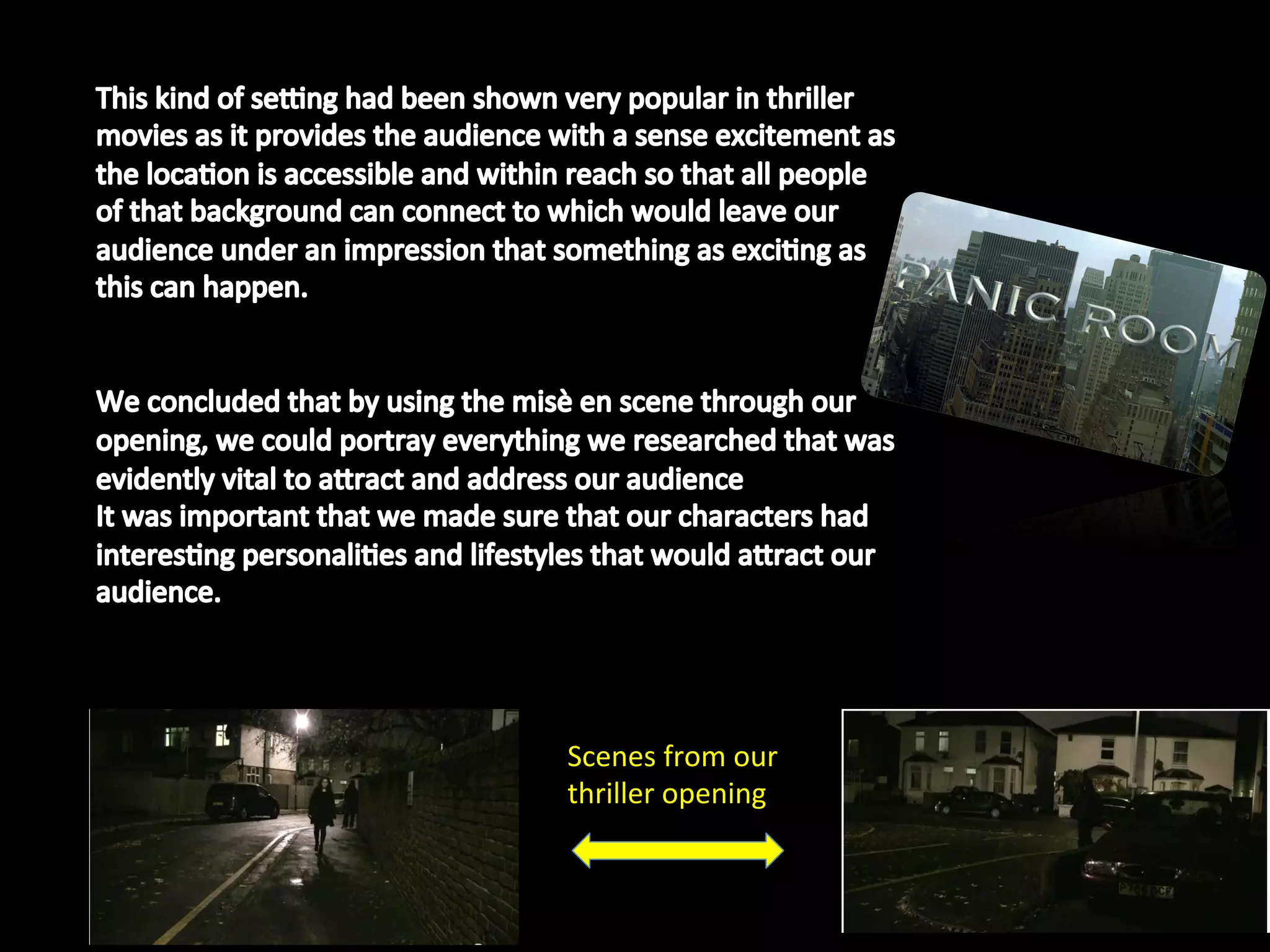 Scenes	
  from	
  our	
  
thriller	
  opening	
  
 