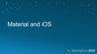 Material and iOS
 