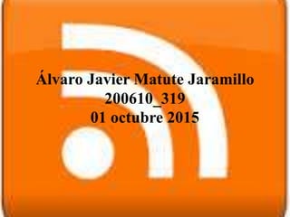 Álvaro Javier Matute Jaramillo
200610_319
01 octubre 2015
 
