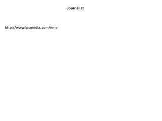 Journalist
http://www.ipcmedia.com/nme
 