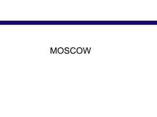 MOSCOW
 