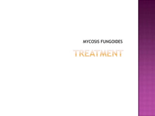 MYCOSIS FUNGOIDES
 