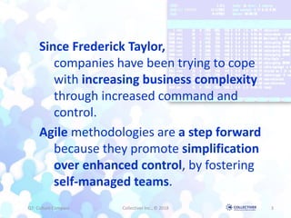 Since Frederick Taylor,
companies have been trying to cope
with increasing business complexity
through increased command a...