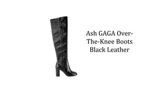 Ash GAGA Over-
The-Knee Boots
Black Leather
 