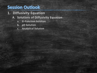 1. Diffusivity Equation
A. Solutions of Diffusivity Equation
a. Ei-Function Solution
b. pD Solution
c. Analytical Solution

 