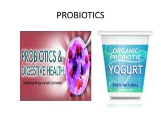 PROBIOTICS