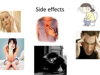 Side effects