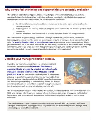 G@8'H"'8"I'M$$<'5@$'5;%;>7'6>H'"99"#5I>;5;$='6#$'9#$=$>5<8'6J6;<6O<$K&
    !
    "#.!;(+50!#$/!+.$3#.0!$!-,22,%:!2(,%-H!45(6$5!2(5,3'!3#$%:./=!.%<,+(%1.%-$5!3(%/3,()/%.//=!/-,1)5)/!
    /2.%0,%:=!5.:,/5$-.0!.1,//,(%!$%0!*).5!+./-+,3-,(%/!$%0!1(+.!,12(+-$%-5'=!,%0,<,0)$5/!,%!0.<.5(2.0!$%0!
    0.<.5(2,%:!.3(%(1,./!$5,&.!#$<.!+.$3#.0!-#.!*(55(;,%:!/,1,5$+!3(%35)/,(%/I!!!
    !
           o   -#.!0.-+,1.%-$5!.%<,+(%1.%-$5!,12$3-!-#$-!;.!#)1$%/!$+.!*(+3,%:!(%!-#.!25$%.-!3$%%(-!6.!$55(;.0!-(!
               3(%-,%).!$-!-#,/!+$-.=!!
           o   -#$-!.<.+'!2.+/(%!$%0!3(12$%'!$5,&.!5.$<./!$!%.:$-,<.!3$+6(%!*((-2+,%-!-#$-!;,55!$**.3-!-#.!])$5,-'!(*!5,*.!(*!
               .<.+'!2.+/(%!
           o   -#.+.!$+.!-+.1.%0()/!2+(*,-!(22(+-)%,-,./!-(!6.!*()%0!,%!-#,/!%.;!a35,1$-.!$%0!.%.+:'!+.<(5)-,(%b!

    "#.!3$/#!*5(;!+,3#!,%-.:+$-.0!.%.+:'!3(12$%,./=!/(<.+.,:%!;.$5-#!*)%0/=!2.%/,(%!*)%0/=!)-,5,-,./!$%0!
    -.3#%(5(:'!3(12$%,./!$+()%0!-#.!;(+50!$+.!/2.%0,%:!<$/-!$1()%-/!(*!1(%.'!(%!-#./.!/.3-(+/!$5(%.!+,:#-!
    %(;H!I%-&D2#4*&(/&8%")E()E&#"3(*49&()&5#2)$&25&2.#&<-#9&-9-/&$%0!-#.!-,1,%:!*(+!$%!.92.+,.%3.0!$%0!0,5,:.%-!
    :+()2!(*!,%<./-(+/!5,&.!)/!#$/!%.<.+!6..%!6.--.+H!e.!#$<.!$!5(%:!-+$3&!+.3(+0!(*!1$3+(!,%<./-1.%-/!,%!.%.+:'=!
    3(11(0,-,./=!$%0!#.0:.!*)%0/=!./2.3,$55'!-#+():#!.1.+:,%:!1$%$:.+/=!$%0!;.!/-+(%:5'!6.5,.<.!-#$-!-#.!
    3)++.%-!-,1,%:=!,%0)/-+'!:+(;-#!+$-./!$%0!-$5.%-!6.,%:!0.25('.0!,%!-#,/!$+.$!,/!,0.$5H!
    !
    !

+$=:#;O$'8"I#'%6>67$#'=$<$:5;">'9#":$==&&
!
    4,<.%!-#$-!()+!1$3+(!+./.$+3#!0,3-$-./!()+!2+,1$+'!,%<./-1.%-!
    0,+.3-,(%/!d!;.!-#.%!1(<.!-(!(A34-A-)$&$%-/-&A"8#2&
    2332#$.)($(-/&$2&")&-C3-#$49&/-4-8$-*&32#$524(2&25&)(8%-&
    A")"E-#/&$%"$&"#-&-C3-#(-)8-*&")*&528./-*&()&$%"$&
    3"#$(8.4"#&"#-"H!O-!,/!-#)/!-#$-!;.!/3()+!-#.!25$%.-!-(!*,%0!-#.!6./-!
    :+()2,%:!(*!/2.3,$5,/-!1$%$:.+/!-(!,125.1.%-!()+!1$3+(!(6G.3-,<./H!
    h$-)+$55'!;.!#$<.!$!0$-$6$/.!(*!$51(/-!KE=EEE!&%(;%!*)%0!1$%$:.+/!
    $%0!0(!-#.!(65,:$-(+'!*,5-.+,%:!-(!*,%0!,%-.+./-,%:!%$1./=!6)-!1(/-!(*!
    ()+!1$%$:.+/!#$<.!6..%!&%(;%!-(!)/!2.+/(%$55'!-#+():#!()+!2+.<,()/!
    ,%<./-1.%-/!(+!-#+():#!2.+/(%$5!,%-+(0)3-,(%/!$%0!+.*.++$5/H!!
    !
    "#,/!2+(3.//!#$/!6..%!0./,:%.0!$%0!3+.$-.0!6'!-#.!*()%0.+/=!;#(!6.-;..%!-#.1!#$<.!3(%0)3-.0!1(+.!-#$%!
    `EEE!*)%0!1$%$:.+!,%-.+<,.;/=!#$<.!,%<./-.0!6,55,(%/!(*!0(55$+/!,%!6(-#!/,%:5.!/-+$-.:'!$%0!1)5-,c/-+$-.:'!
    ,%<./-1.%-/=!#$<.!2.+/(%$55'!6),5-!$%0!1$%$:.0!1)5-,c%$-,(%$5!#.0:.!*)%0/!$/!;.55!$/!*)%0!(*!*)%0/!
    6)/,%.//./H!!
    !
     e.!$+.!(6/.//,<.5'!*(3)/.0!(%!()+!3)++.%-!)%,<.+/.!(*!$22+(9,1$-.5'!L`!d!KEE!1$%$:.+/!$%0!#$<.!$!
     /-+,%:.%-!$%0!0,/3,25,%.0!(%:(,%:!2+(3.//!-(!*)55'!)%0.+/-$%0!$%0!1(%,-(+!-#.!2(+-*(5,(!1$%$:.+!;#,5.!
     .5,1,%$-,%:!$%'!)%/),-$65.!,%<./-1.%-/!
                                                                                                                            !



!                                                                                                                          3
 