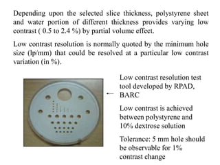 PERFORMANCE EVALUATION OF COMPUTED TOMOGRAPHY (CT) SCANNERS | PPT
