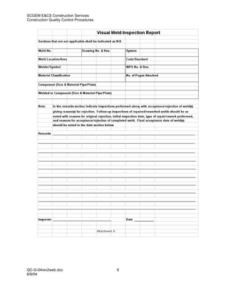 SCGEM E&CS Construction Services
Construction Quality Control Procedures




QC-G-04rev2web.doc                        6
8/9/04
 