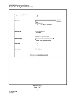SCG E&CS Construction Services
Construction Quality Control Procedures




                                          Attachment C
                                           Page 3 of 3
                                               10
QCB02 REV 4
02/14/05
 