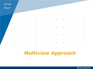 Multiview Approach MIT-QA Report 