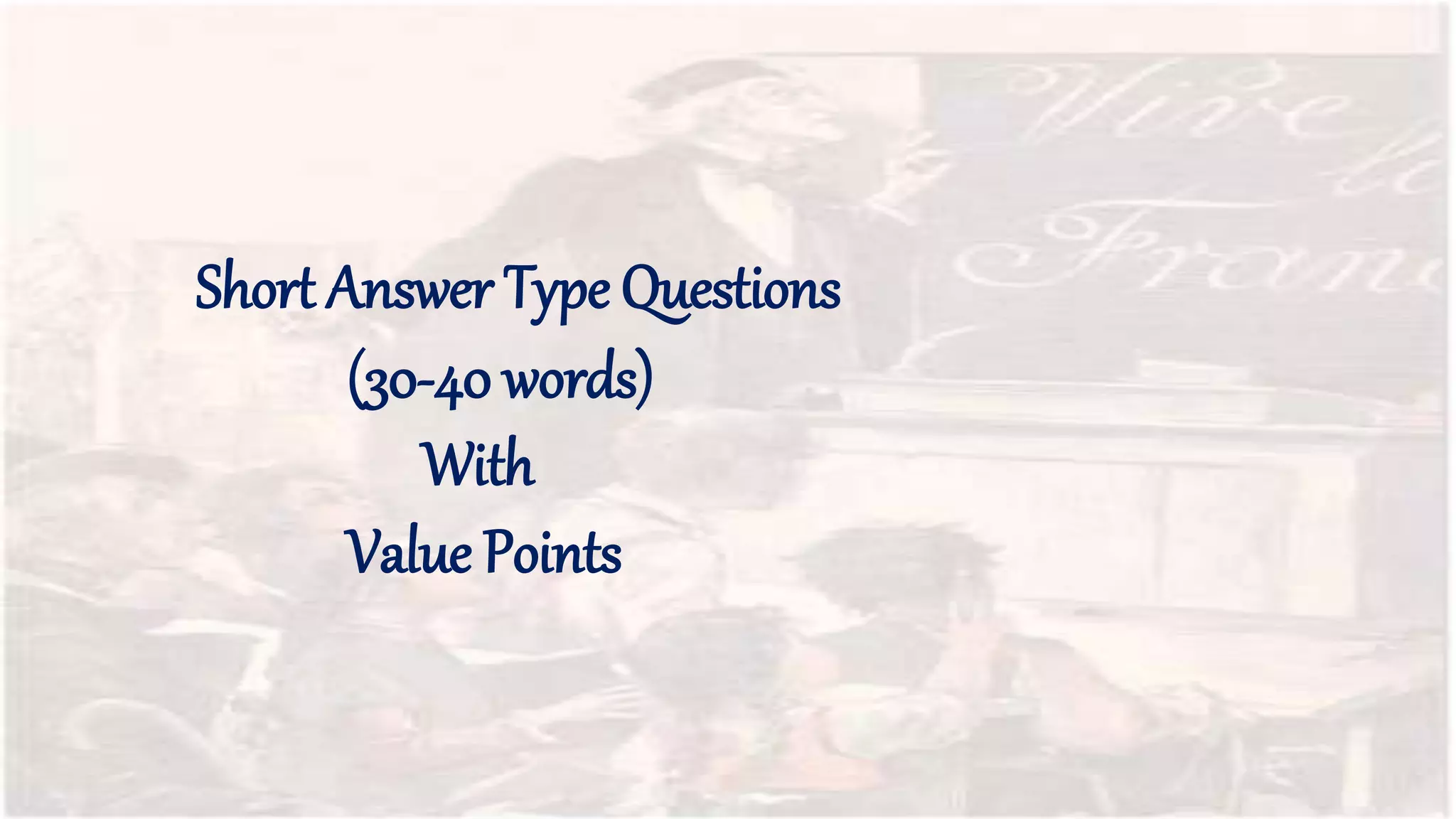 Short Answer Type Questions
(30-40 words)
With
Value Points
 